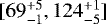 $[69^{&#x002B;5}_{-1}, 124^{&#x002B;1}_{-5}]$