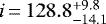 $i\,{=}\,128.8^{&#x002B;9.8}_{-14.1}$