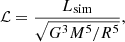 $$ \begin{aligned} \mathcal{L} = \frac{L_{\rm sim}}{\sqrt{G^3M^5/R^5}}, \end{aligned} $$