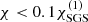 $ \chi < 0.1\chi_{\mathrm{SGS}}^{(1)} $