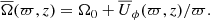 $$ \begin{aligned} \overline{\Omega }(\varpi ,z) = \Omega _0 + \overline{U}_\phi (\varpi ,z) / \varpi . \end{aligned} $$