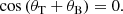 $$ \begin{aligned} \cos \left(\theta _{\rm T}+\theta _{\rm B}\right) = 0. \end{aligned} $$