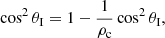 $$ \begin{aligned} \cos ^2\theta _{\rm I}=1-\frac{1}{\rho _{\rm c}} \cos ^2\theta _{\rm I}, \end{aligned} $$