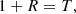 $$ \begin{aligned}&1+R=T, \end{aligned} $$