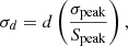 $$ \begin{aligned}&\sigma _{d} = d\left(\frac{\sigma _{\rm peak}}{S_{\rm peak}}\right), \end{aligned} $$