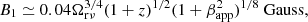 $$ \begin{aligned} B_1 \simeq 0.04\Omega _{\rm r\nu }^{3/4} (1+z)^{1/2} (1+\beta _{\rm app}^2)^{1/8}\ \mathrm{Gauss}, \end{aligned} $$