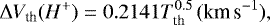 \begin{equation*}\Delta V_{\textrm{th}}(H^&#x002B;) = 0.2141T_{\textrm{th}}^{0.5}\, (\textrm{km\,s}^{-1}),\end{equation*}