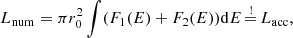 $$ \begin{aligned} L_\mathrm{num} = \pi r^2_0 \int (F_1(E)+F_2(E)) \mathrm{d} E \mathop {=}\limits ^{!} L_\mathrm{acc} , \end{aligned} $$