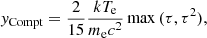 $$ \begin{aligned} y_\mathrm{Compt} =\frac{2}{15}\frac{kT_{\mathrm{e} }}{m_{\mathrm{e} }c^2}\max {(\tau , \tau ^2)}, \end{aligned} $$