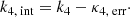 $$ \begin{aligned}&k_{4,\text{ int}} = k_4 - \kappa _{4,\text{ err}}\cdot \end{aligned} $$