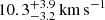 $ 10.3^{+3.9}_{-3.2}\,\mathrm{km}\,\mathrm{s}^{-1} $