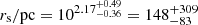 $ r_{\mathrm{s}}/\mathrm{pc} = 10^{2.17^{+0.49}_{-0.36}} = 148^{+309}_{-83} $