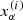 $ x^{(i)}_\alpha $