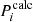 $ P_i^{\mathrm{calc}} $