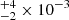 $ ^{+4}_{-2}\times10^{-3} $