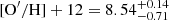 $ [\mathrm{O^{{\prime}}/H}] + 12 = 8.54^{+0.14}_{-0.71} $