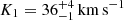 $ K_1 = 36^{+4}_{-1}\,\mathrm{km\, s}^{-1} $