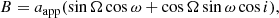 $$ \begin{aligned}&B = a_{\rm app}(\sin \Omega \cos \omega +\cos \Omega \sin \omega \cos i), \end{aligned} $$