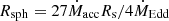 $ R_{\mathrm{sph}}=27\dot M_{\mathrm{acc}} R_{\mathrm{s}}/4\dot M_{\mathrm{Edd}} $