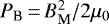 $P_{\textrm{B}}\,{=}\,B_{\textrm{M}}^{2}/2\mu_{0}$