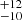 $ ^{+12}_{-10} $