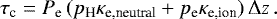 \begin{equation*} \tau_{\textrm{c}} = P_{\textrm{e}}\, (p_{\textrm{H}} \kappa_{\textrm{e,neutral}} &#x002B; p_{\textrm{e}} \kappa_{\textrm{e,ion}})\, \Delta z \,. \end{equation*}