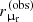 $ r_{\upmu_{\mathrm{r}}}^{(\mathrm{obs})} $