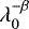 $\lambda_0^{-\beta}$