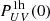 $ P^{\mathrm{1h}}_{UV}(0) $