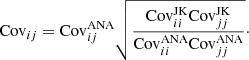 $$ \begin{aligned} \mathrm{Cov}_{ij}=\mathrm{Cov}_{ij}^{\mathrm{ANA}} \sqrt{\frac{\mathrm{Cov}_{ii}^{\mathrm{JK}} \mathrm{Cov}_{jj}^{\mathrm{JK}}}{\mathrm{Cov}_{ii}^{\mathrm{ANA} } \mathrm{Cov}_{jj}^{\mathrm{ANA} }}}\cdot \end{aligned} $$