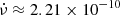 $ \dot \nu \approx 2.21\times10^{-10} $