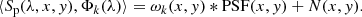 $$ \begin{aligned} \langle S_{\rm p}(\lambda ,x,y), \Phi _k (\lambda ) \rangle = \omega _k(x,y)* \mathrm{PSF}(x,y) + N(x,y). \end{aligned} $$
