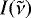 $I(\tilde{\nu})$