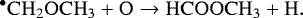 \begin{equation*}\mathrm{{^{\bullet}CH_2OCH_3} &#x002B; O \rightarrow HCOOCH_3 &#x002B; H}. \end{equation*}