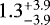 $1.3_{-3.9}^{&#x002B;3.9}$