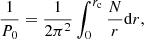 $$ \begin{aligned} \frac{1}{{P}_0}= \frac{1}{2 \pi ^2} \int _{0}^{r_{\rm c}} \frac{N}{r}\mathrm{d}r, \end{aligned} $$