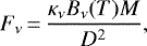 \begin{equation*}F_{\nu}\,{=}\,\frac{\kappa_{\nu} B_{\nu}(T) M}{D^2}, \end{equation*}