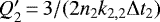 $Q_2&#x0027;\,{=}\,3/(2 n_2 k_{2,2} \Delta t_2)$