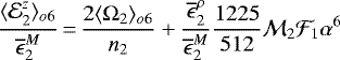 \begin{eqnarray*} \frac{\langle {\mathcal E}^z_2 \rangle_{o6}}{\overline{\epsilon}^M_2}\,{=}\,\frac{2\langle\Omega_2\rangle_{o6}}{n_2} &#x002B;\frac{\overline{\epsilon}^{\rho}_2}{\overline{\epsilon}^M_2} \frac{1225}{512} {\mathcal{M}}_2 {\mathcal{F}}_1 \alpha^6 \end{eqnarray*}