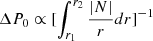 $ \Delta P_{0} \propto [\smallint_{r_1}^{r_2} \frac{|N|}{r} dr]^{-1} $