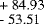 $^{\textrm{&#x002B; 84.93}}_{\textrm{- 53.51}}$