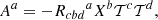 $$ \begin{aligned} A^a={-R_{cbd}}^{a}X^b \mathcal{T} ^c \mathcal{T} ^d, \end{aligned} $$