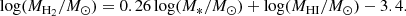$$ \begin{aligned} \log (M_{\rm H_2}/M_\odot ) = 0.26\log (M_*/M_\odot ) + \log (M_{\rm HI}/M_\odot ) - 3.4. \end{aligned} $$