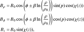 \begin{align*}B_{\rho} = & \, B_0 \cos \left(\phi \pm \beta \ln\left(\frac{\rho}{\rho_0}\right)\right) \sin(p) \cos(\chi(z)) \nonumber \\B_{\phi} = & \, B_0 \cos \left(\phi \pm \beta \ln\left(\frac{\rho}{\rho_0}\right)\right) \cos(p) \cos(\chi(z)) \nonumber \\B_z = & \, B_0 \sin(\chi(z)),\end{align*}