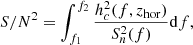 $$ \begin{aligned} {S/N^2} = \int _{f_1}^{f_2} \displaystyle {\frac{h_c^2(f,z_{\rm hor})}{S_n^2(f)}} \mathrm{d}f, \end{aligned} $$