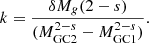 $$ \begin{aligned} k = \frac{\delta M_{ g} (2-s)}{(M_{\mathrm{GC}2}^{2-s} - M_{\mathrm{GC}1}^{2-s})}. \end{aligned} $$