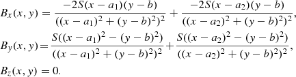 Mathematical equation: $$ \begin{aligned}&B_x(x,{ y}) = \frac{-2S(x-a_1)({ y}-b)}{((x-a_1)^2+({ y}-b)^2)^2 } +\frac{-2S(x-a_2)({ y}-b)}{((x-a_2)^2+({ y}-b)^2)^2 } , \nonumber \\&B_{ y}(x,{ y})\!=\! \frac{S((x-a_1)^2-({ y}-b)^2)}{((x-a_1)^2+({ y}-b)^2)^2}\!+\! \frac{S((x-a_2)^2-({ y}-b)^2)}{((x-a_2)^2+({ y}-b)^2)^2} , \\&B_z(x,{ y}) = 0 . \nonumber \end{aligned} $$