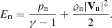 Mathematical equation: $$ \begin{aligned} E_{\rm n} = \frac{p_{\rm n}}{\gamma -1} + \frac{\varrho _{\rm n}|\mathbf V _{\rm n}|^2}{2}. \end{aligned} $$