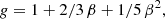 $$ \begin{aligned} g=1+ 2/3\,\beta +1/5\,\beta ^2, \end{aligned} $$