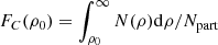 $ F_C(\rho_0) = \int_{\rho_0}^\infty N(\rho){\rm d}{\rho}/N_{\mathrm{part}} $